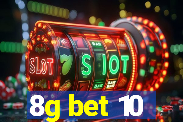 8g bet 10